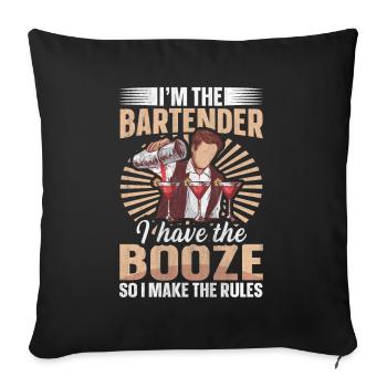I Have The Booze So I Make The Rules Barkeeper - Sofakissenbezug 45 x 45 cm - Schwarz - Vorne