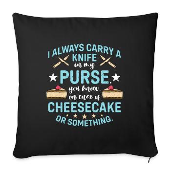 Cheesecake J’ai toujours un couteau dans mes desserts - Housse de coussin décorative 45 x 45 cm - noir - Devant