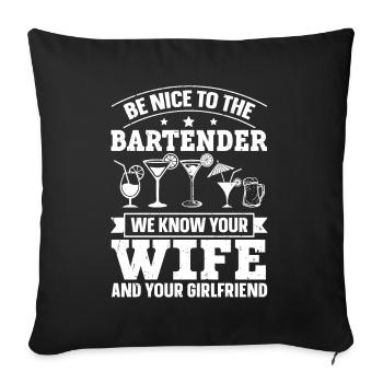 We Know Your Wife & Your Girlfriend Barkeeper - Sofakissenbezug 45 x 45 cm - Schwarz - Vorne