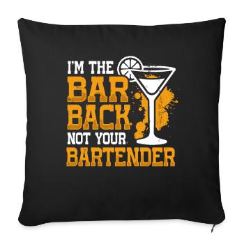 Im The Barback Not Your Bartender - Sofakissenbezug 45 x 45 cm - Schwarz - Vorne