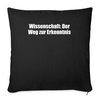 Wissenschaft - Wissenschaft: Der Weg zur - Sofakissenbezug 45 x 45 cm - Schwarz - Vorne