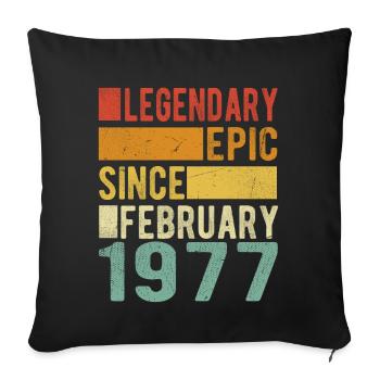 Birthday February 1977 Legendary Epic - Sofa pillowcase 17,3'' x 17,3'' (45 x 45 cm) - black - Front