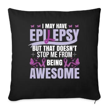 I May Have Epilepsy - Sofa pillowcase 17,3'' x 17,3'' (45 x 45 cm) - black - Front