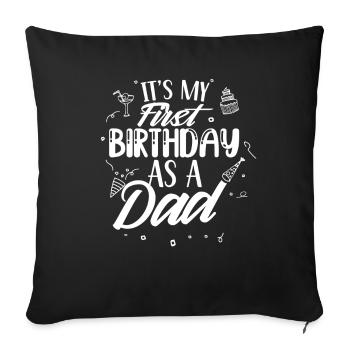 Es Ist Mein Erster Geburtstag Als Vater Papi Papa - Sofakissenbezug 45 x 45 cm - Schwarz - Vorne