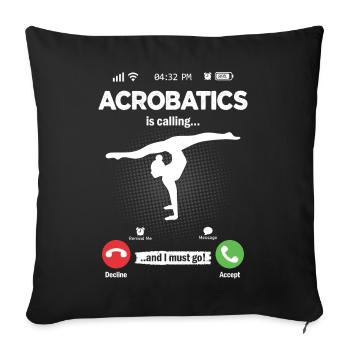 Acrobatics Is Calling I Must Go Floor Exercises Hobby - Sofa pillowcase 17,3'' x 17,3'' (45 x 45 cm) - black - Front