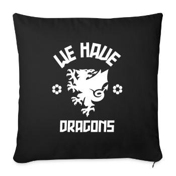 We Have Dragons - Wales Football Gift - Sofa pillowcase 17,3'' x 17,3'' (45 x 45 cm) - black - Front
