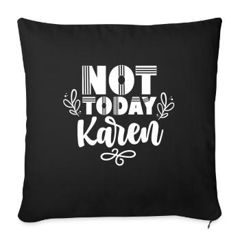 Today Not Karen Meme Funny Karens Calm Down - Sofa pillowcase 17,3'' x 17,3'' (45 x 45 cm) - black - Front