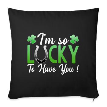 I'm So Lucky To Have You St. Patrick Ire Klee - Sofakissenbezug 45 x 45 cm - Schwarz - Vorne