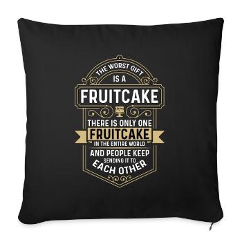 Fruitcake The Worst Gift Is Thanksgiving Baking - Sofa pillowcase 17,3'' x 17,3'' (45 x 45 cm) - black - Front