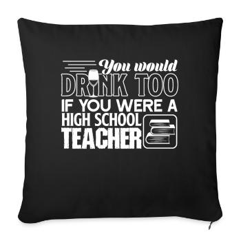 High School Teacher You Were A High School Teacher - Sofa pillowcase 17,3'' x 17,3'' (45 x 45 cm) - black - Front