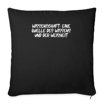 Wissenschaft - Wissenschaft: Eine Quelle des - Sofakissenbezug 45 x 45 cm - Schwarz - Vorne