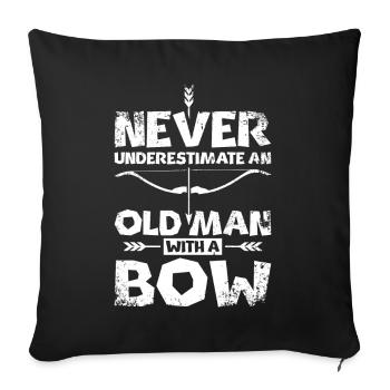 Never underestimate an old man with a bow - Sofa pillowcase 17,3'' x 17,3'' (45 x 45 cm) - black - Front