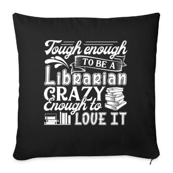 Librarian Tough Enough To Be A Librarian - Sofa pillowcase 17,3'' x 17,3'' (45 x 45 cm) - black - Front