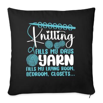 Knitting Knitter Knitting Fills My - Sofakissenbezug 45 x 45 cm - Schwarz - Vorne