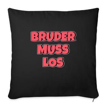 Bruder muss los - Sofakissenbezug 45 x 45 cm - Schwarz - Vorne
