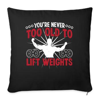 Strongman Never Too Old Gym Fitness Bodybuilding - Sofakissenbezug 45 x 45 cm - Schwarz - Vorne