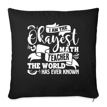 Math Teacher I'm The Okayest Math Teacher - Sofa pillowcase 17,3'' x 17,3'' (45 x 45 cm) - black - Front