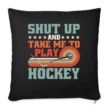 Tais-toi et emmène-moi jouer au hockey - Housse de coussin décorative 45 x 45 cm - noir - Devant