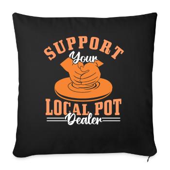 Support your Local Potdealer - Sofa pillowcase 17,3'' x 17,3'' (45 x 45 cm) - black - Front