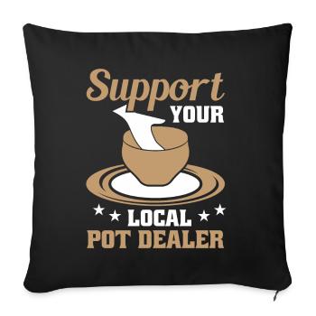 Support your Local Potdealer - Sofa pillowcase 17,3'' x 17,3'' (45 x 45 cm) - black - Front