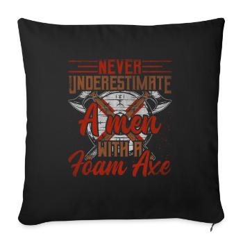 Never Underestimate A Men With A Foam Axe - Sofa pillowcase 17,3'' x 17,3'' (45 x 45 cm) - black - Front