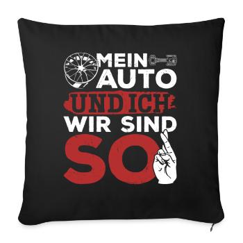 Mein Auto und ich , wir sind SO - PS Liebhaber - Sofakissenbezug 45 x 45 cm - Schwarz - Vorne