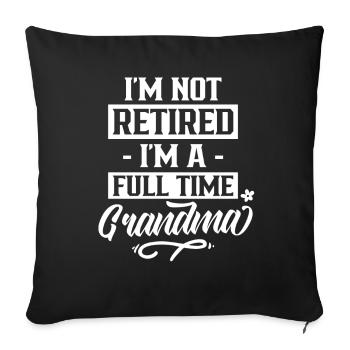 I'm not retired I'm a full-time grandma - Sofa pillowcase 17,3'' x 17,3'' (45 x 45 cm) - black - Front