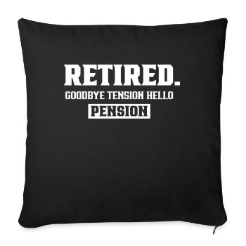 In retirement Goodbye excitement Hello pension pensioner - Sofa pillowcase 17,3'' x 17,3'' (45 x 45 cm) - black - Front