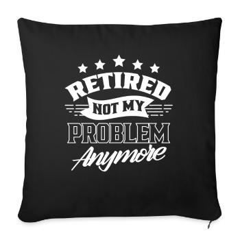 À la retraite, ce n’est plus mon problème Pension de retraite - Housse de coussin décorative 45 x 45 cm - noir - Devant