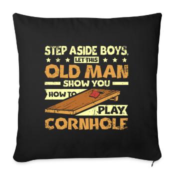 Let this old man show you to play cornhole - Sofa pillowcase 17,3'' x 17,3'' (45 x 45 cm) - black - Front