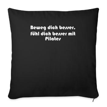 Pilates - Beweg dich besser, fühl dich besser mit - Sofakissenbezug 45 x 45 cm - Schwarz - Vorne