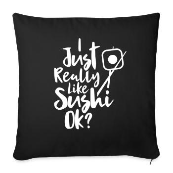 I just really like eating sushi fan - Sofa pillowcase 17,3'' x 17,3'' (45 x 45 cm) - black - Front