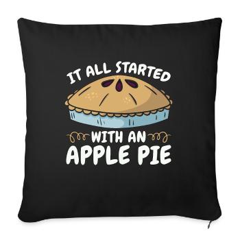 Apple Pie It All Started With Baking Apple Fruit - Sofakissenbezug 45 x 45 cm - Schwarz - Vorne