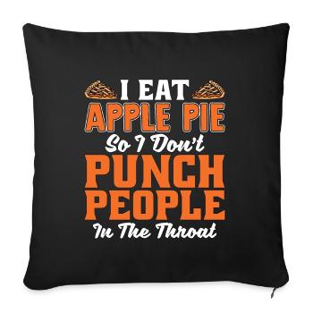 Apple Pie I Eat Apple Pie So I Don't Pastries - Sofa pillowcase 17,3'' x 17,3'' (45 x 45 cm) - black - Front