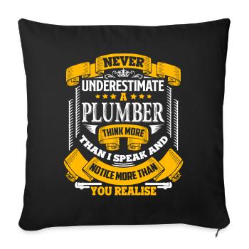 Plumber Never Underestimate A Plumber - Sofa pillowcase 17,3'' x 17,3'' (45 x 45 cm) - black - Front