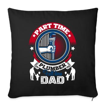 Plumber Part Time Plumber Full Time Dad - Sofa pillowcase 17,3'' x 17,3'' (45 x 45 cm) - black - Front