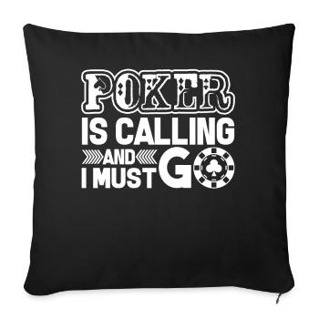 Poker Poker Is Calling And I Must Go - Sofa pillowcase 17,3'' x 17,3'' (45 x 45 cm) - black - Front