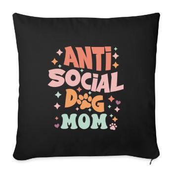 clothes dog mom antisocial dog mom funny - Sofa pillowcase 17,3'' x 17,3'' (45 x 45 cm) - black - Front