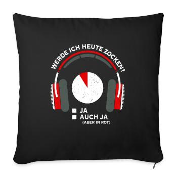 Werde Ich Heute Zocken Diagramm - Sofakissenbezug 45 x 45 cm - Schwarz - Vorne