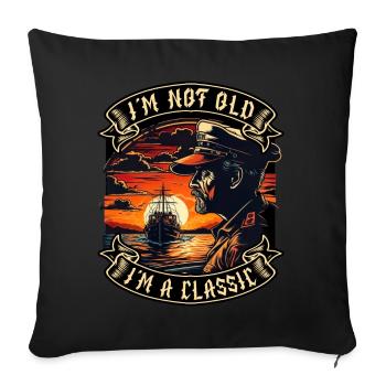 I m not old I m a classic Bootsliebhaber - Sofakissenbezug 45 x 45 cm - Schwarz - Vorne
