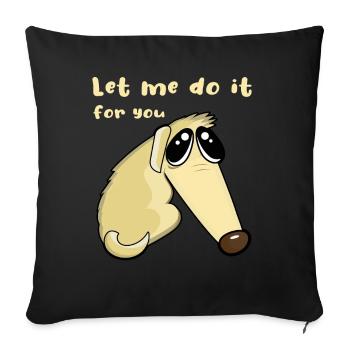 Borzoi Dog Borzoi Dog Let Me Do It For You - Sofa pillowcase 17,3'' x 17,3'' (45 x 45 cm) - black - Front