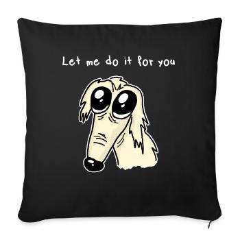 Borzoi Dog Borzoi Dog Let Me Do It For You - Sofa pillowcase 17,3'' x 17,3'' (45 x 45 cm) - black - Front