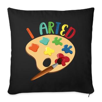 I Arted For Painter - Sofa pillowcase 17,3'' x 17,3'' (45 x 45 cm) - black - Front