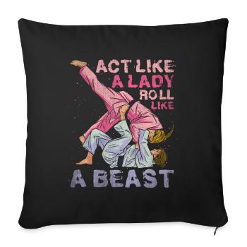 Agissez comme une dame rouler comme une bête Jiu Jitsu - Housse de coussin décorative 45 x 45 cm - noir - Devant