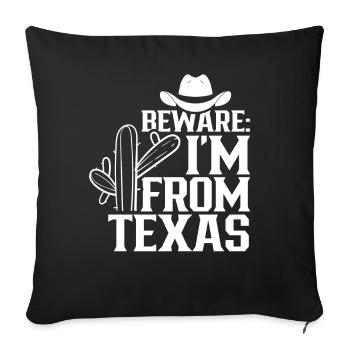 Achtung: Ich Komme Aus Texas Texaner Texanisch - Sofakissenbezug 45 x 45 cm - Schwarz - Vorne