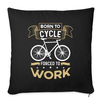 Vélo né pour faire du vélo forcé de travailler Cycliste cycliste - Housse de coussin décorative 45 x 45 cm - noir - Devant