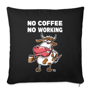 No coffee, no working. Grumpy Funny Cow - Sofa pillowcase 17,3'' x 17,3'' (45 x 45 cm) - black - Front
