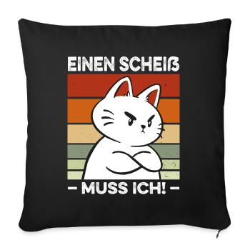 Einen Scheiß muss ich Spruch fette Katze Retro - Sofakissenbezug 45 x 45 cm - Schwarz - Vorne