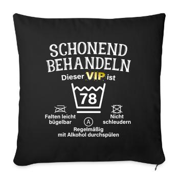 78. Geburtstag Schonend Behandeln 78 VIP ist 78 - Sofakissenbezug 45 x 45 cm - Schwarz - Vorne