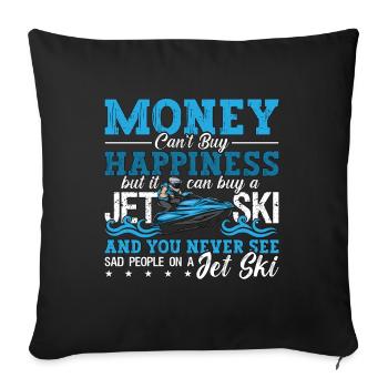 Jet Skiing Money Can't Buy Happiness Water Sports - Sofa pillowcase 17,3'' x 17,3'' (45 x 45 cm) - black - Front